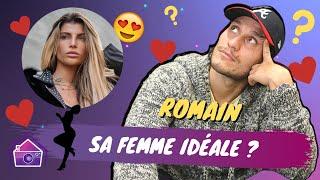 Romain LBDC3  À qui ressemble sa femme idéale ? À son ex Melanight ? Une autre candidate ?