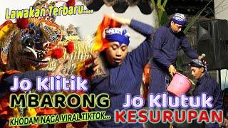 VIRAL TIKTOK... KHODAM NAGA JO KLITIK JADI BARONGAN JO KLUTHUK KESURUPAN