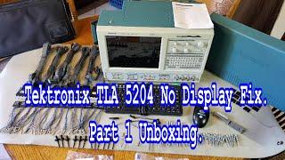 Tektronix TLA 5204 No Display Fix Part 1 Unboxing