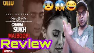 Charmsukh Majboori Web Series Review  Majboori Charmsukh Web Reaction  Ullu Originals  Episodes 