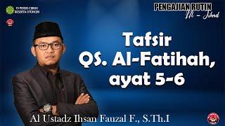 Tafsir QS. Al-Fatihah ayat 5-6  Ustadz Ihsan Fauzal F. S.Th.I.