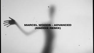 Marcel Woods - Advanced Maddix Remix