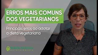 Erros mais comuns ao começar a dieta vegetariana