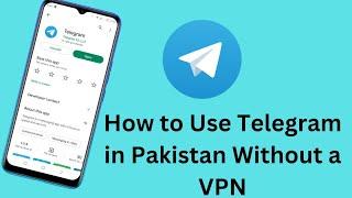 How to Use Telegram in Pakistan Without VPN  Telegram Proxy for Pakistan 2023