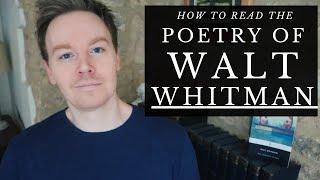 How to Read the Poetry of Walt Whitman Song of Myself Appreciation