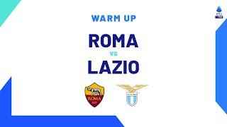  LIVE  Warm up  Roma-Lazio  Serie A TIM 202324