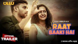 Raat Baaki Hai  Part - 01  Official Trailer  Ullu Originals  Releasing On  16th August