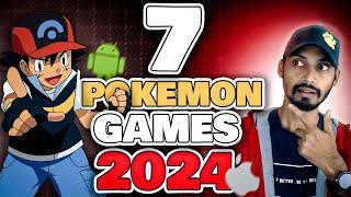 TOP 7 BEST POKEMON GAMES FOR ANDROID & iOS 2024