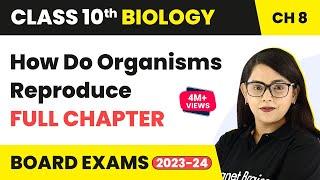 How Do Organisms Reproduce Class 10 Full Chapter  CBSE Class 10 Biology Chapter 8 2022-23