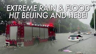 Beijing flood 20 people dead in Beijing and Hebei after extreme rain and flood hit northern China