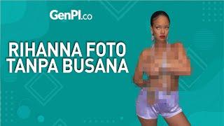 Netizen Kecam Foto Tanpa Busana Rihanna