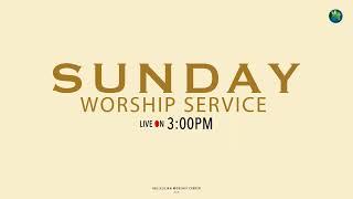 ️ Sunday 300PM Worship Service ️  Date   11 June 2023 Sunday