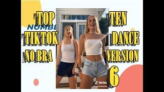 NO BRA VERSION- TOP TEN TIKTOK DANCE - 12 - #NoBraChallenge