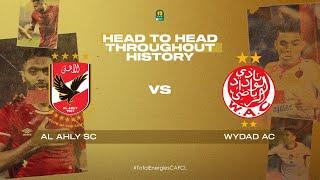 Al Ahly SC vs. Wydad AC Throughout History