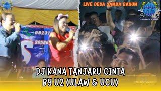 DJ KANA TANJARU CINTA II BY U2 ULAW ft UCU II THE WEDDING AYUD & NADYA II SAMBA DANUM