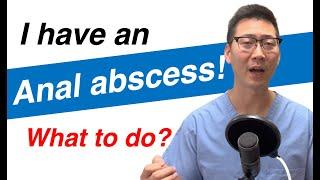 Anal abscess... now what? What you NEED to KNOW