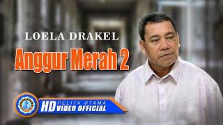 Loela Drakel - ANGGUR MERAH 2 Official Music Video