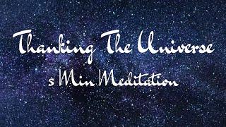 Thanking The Universe - 5 Min Meditation  Law Of Attraction Manifest Meditation