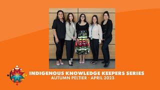 Indigenous Knowledge Keepers Series - Autumn Peltier - April 2023  George Brown College