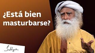 ¿Está bien masturbarse?  Sadhguru