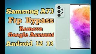 2023  Samsung Galaxy A73 Frp Bypass Android 13