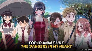 Top 10 Must-Watch Anime If You Love The Dangers in My Heart