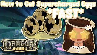 How To Get Supercharged Eggs *FAST* Dragon Adventures Roblox