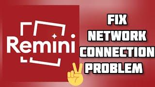 Fix Remini App Network Connection No Internet Problem TECH SOLUTIONS BAR