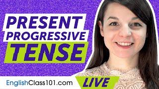 How to Use Present Progressive Tense in English?