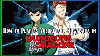 How to Play as Yusuke and Kuwabara in Dungeons & Dragons 5e