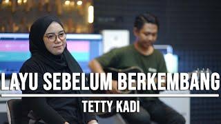 LAYU SEBELUM BERKEMBANG - TETTY KADI LIVE COVER INDAH YASTAMI
