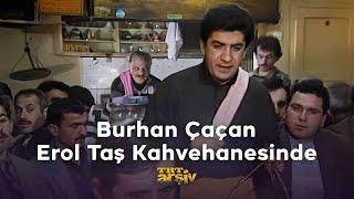 Burhan Çaçan Erol Taş Kahvehanesinde  TRT Arşiv