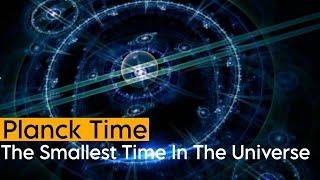 Planck Time  The Smallest Unit Of Time In The Universe