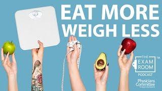 Eat More Weigh Less