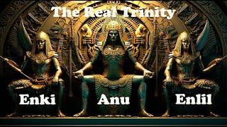 The Real Trinity Enki Enlil and Anu