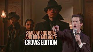 shadow and bone and john mulaney crows edition