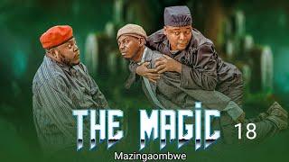 THE MAGIC Mazingaombwe  EP 18 MKOJANI - SAMOFI - MTANGA