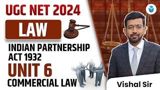 UGC NET Law 2024  Unit 6 Commercial Law  Indian Partnership Act 1932  Vishal Sir JRFAdda