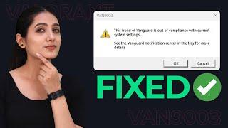Fix Valorant This Build of Vanguard is Out of Compliance  VALORANT VAN 9003 Problem