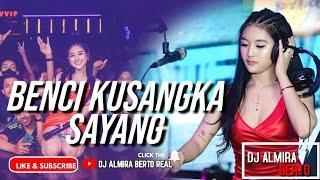 FUNKOT - BENCI KUSANGKA SAYANG  FEMALE VOCAL  NEW 2023  COVER DJ ALMIRA BERTO