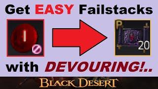 Get *EASY* Failstacks with DEVOURING.. When to DEVOUR & Devouring Explained Black Desert Online