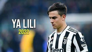 Paulo Dybala 2022 ● Ya Lili ● Superb Skills & Goals  HD