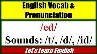 English Pronunciation ed Endings as t d and id