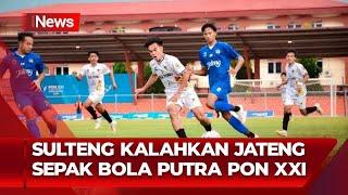 Sepak Bola Putra PON XXI Sulteng Kalahkan Jateng 2-1 - iNews Siang 0909