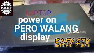 HOW TO FIX LAPTOP POWER ON PERO WALANG DISPLAY