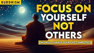 Focus on yourself not others  Buddhist teachings  Buddhism