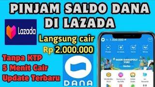 Cara Pinjam Saldo Dana di Lazada Terbaru  Cara Pinjam Uang di Lazada