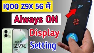 Iqoo Z9X 5g Always on display Settinghow to enable always on screen in iqoo z9x 5g