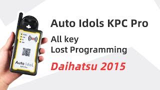 Auto Idol KPC Pro All key Lost Programming  Daihatsu 2015  Real Test