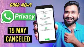 Whatsapp New Privacy Policy Canceled Until 15 May  Whatsapp Latest Update 